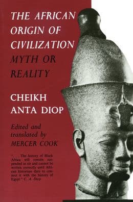 The African Origin of Civilization: Myth or Reality / Edition 1 by Cheikh Anta Diop, Mercer Cook