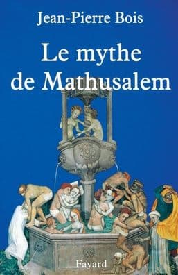 Le Mythe de Mathusalem by Bois-J P