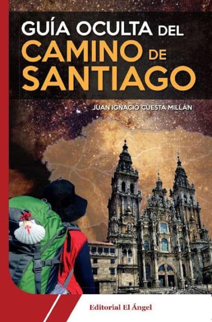 Guía oculta del Camino de Santiago by Juan Cuesta Ignacio