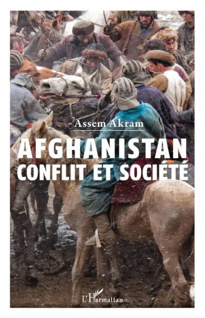 Afghanistan : conflit et société by Assem Akram