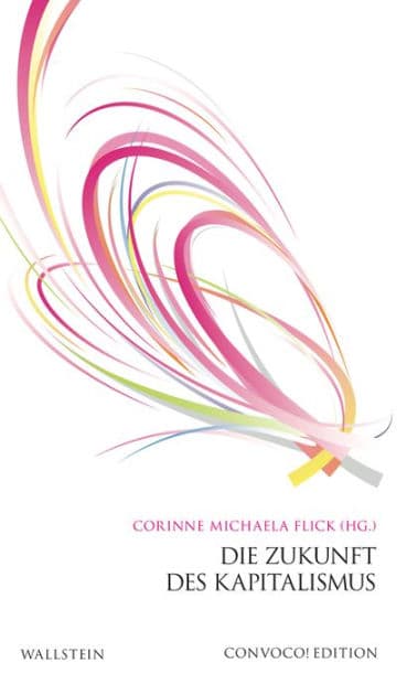 Die Zukunft des Kapitalismus by Corinne Michaela Flick