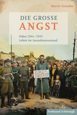 Die Groï¿½e Angst: Polen 1944-1947: Leben Im Ausnahmezustand by Marcin Zaremba