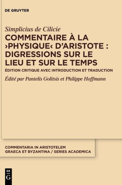 Commentaire à la >Physique< d'Aristote : Digressions sur le lieu et sur le temps: Édition critique avec introduction et traduction by Simplicius de Cilicie