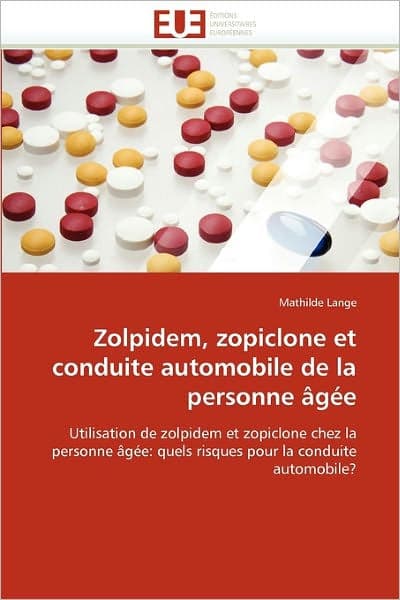 Zolpidem, Zopiclone Et Conduite Automobile De La Personne G E by LANGE-M