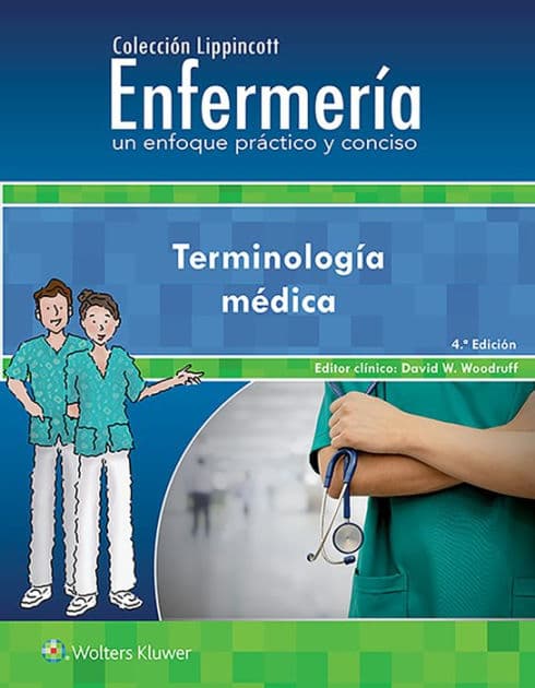 Colección Lippincott Enfermería. Un enfoque práctico y conciso. Terminología médica by Lippincott Williams, Wilkins