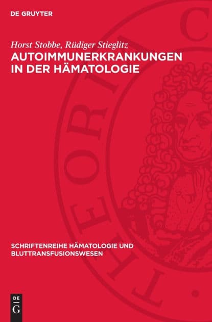 Autoimmunerkrankungen in der Hämatologie: Ausgewählte Beiträge und Diskussionen der IV. Hämatologen-Tagung der DDR im September 1967 in Berlin by Horst Stobbe