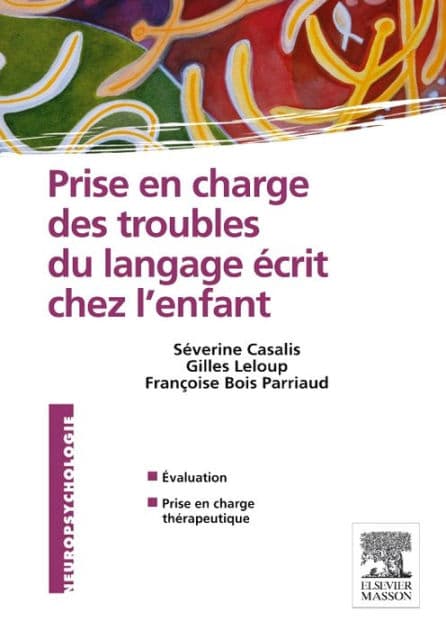 Prise en charge des troubles du langage écrit chez l'enfant by Séverine Casalis