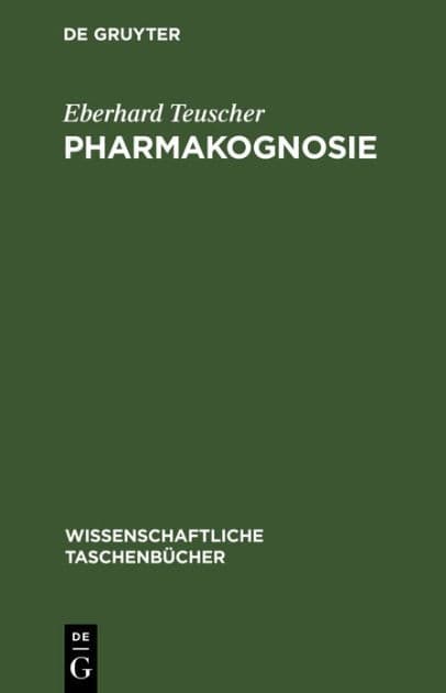 Pharmakognosie: Biogene Arzneimittel, Teil 2 by Eberhard Teuscher