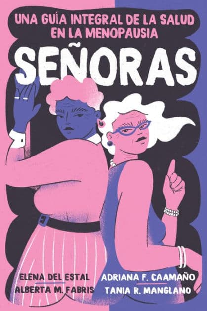 Señoras: Una guía integral de la salud en la menopausia by Elena Del Estal Perez