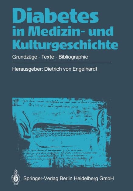 Diabetes in Medizin- und Kulturgeschichte: Grundzï¿½ge - Texte - Bibliographie by Dietrich v. Engelhardt