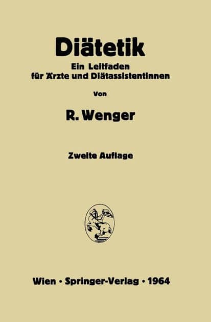 Diätetik: Ein Leitfaden für Ärzte und Diätassistentinnen by Rudolf Wenger