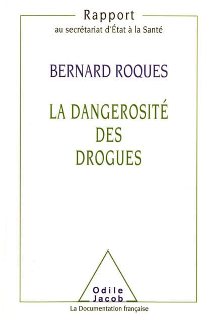 La Dangerosité des drogues by Bernard Roques