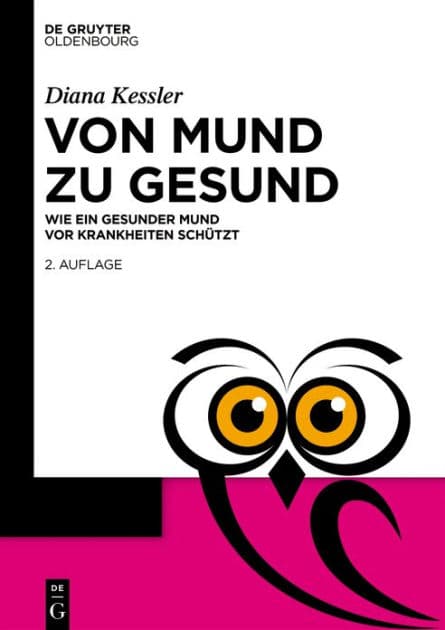Von Mund zu Gesund: Wie ein gesunder Mund vor Krankheiten schützt by Diana Kessler