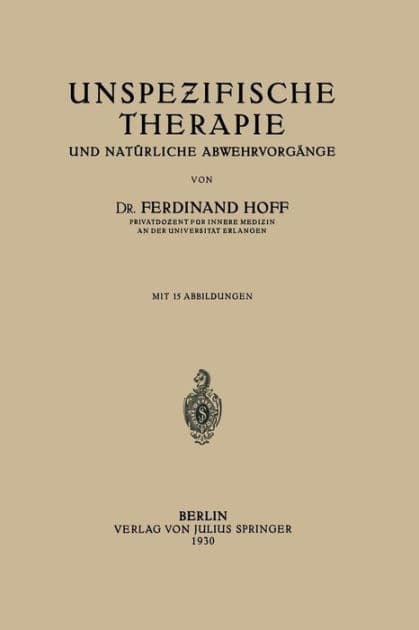 Unspezifische Therapie: und Natürliche Abwehrvorgänge by Ferdinant Hoff