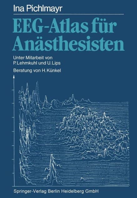 EEG-Atlas für Anästhesisten by Ina Pichlmayr