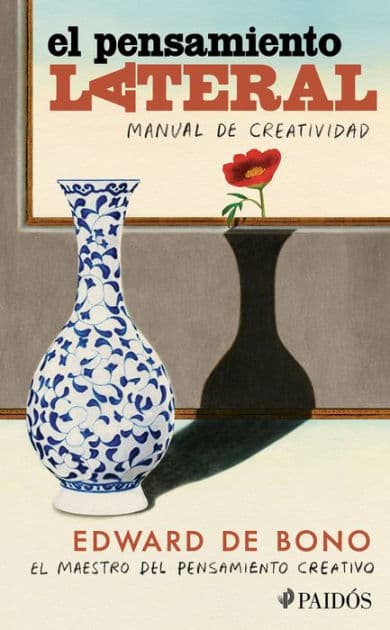El pensamiento lateral: Manual de creatividad by Edward de Bono