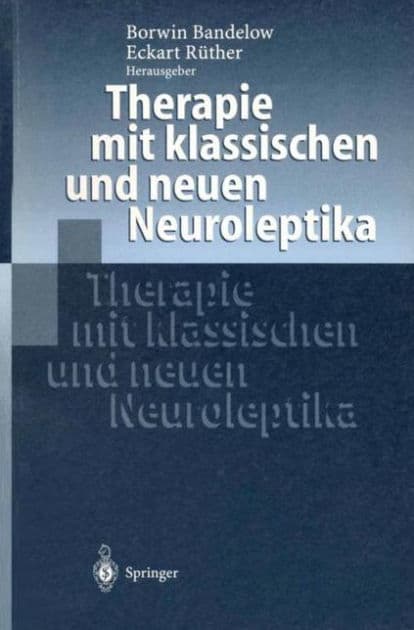 Therapie mit klassischen und neuen Neuroleptika by Borwin Bandelow