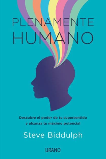 Plenamente humano by Steve Biddulph