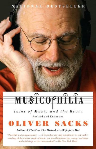 Musicophilia: Tales of Music and the Brain by Oliver Sacks