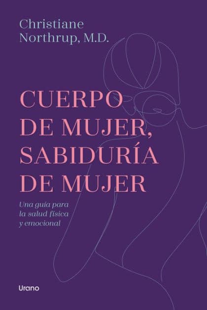 Cuerpo de mujer, sabiduría de mujer -edición revisada by Christiane Northrup