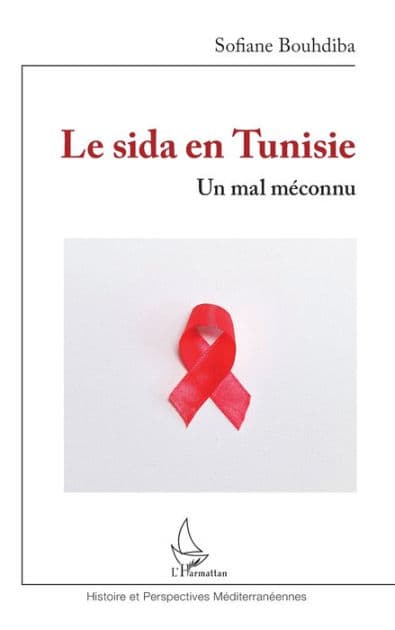 Le sida en Tunisie: Un mal méconnu by Sofiane Bouhdiba