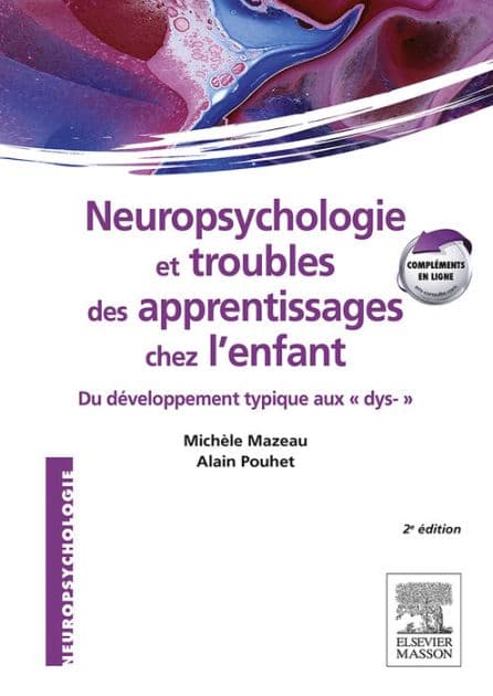 Neuropsychologie et troubles des apprentissages chez l'enfant: du développement typique aux dys- by Michèle Mazeau