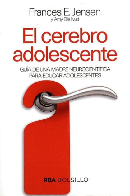 EL CEREBRO ADOLESCENTE by Frances E. Jensen