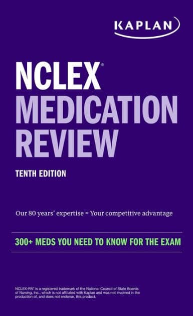 NCLEX Medication Review: 300+ Meds You Need to Know for the Exam by Kaplan Nursing