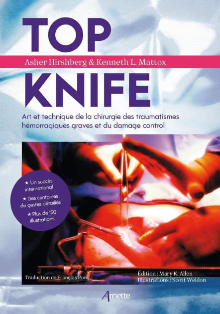 Top Knife: Art et technique de la chirurgie des traumatismes hémorragiques graves et du damage control by Asher Hirshberg