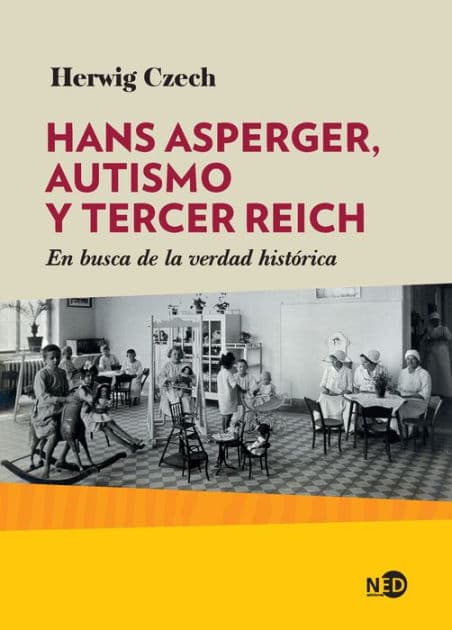 Hans Asperger, Autismo Y Tercer Reich by Herwig Czech
