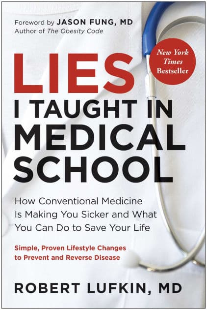 Lies I Taught in Medical School: How Conventional Medicine Is Making You Sicker and What You Can Do to Save Your Own Life by Robert Lufkin MD