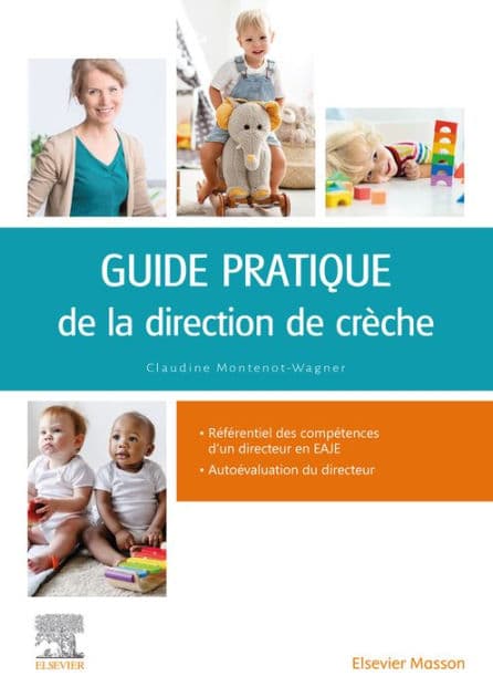 Guide pratique de la direction de crèche: Gestion, management, organisation by Claudine Montenot Wagner