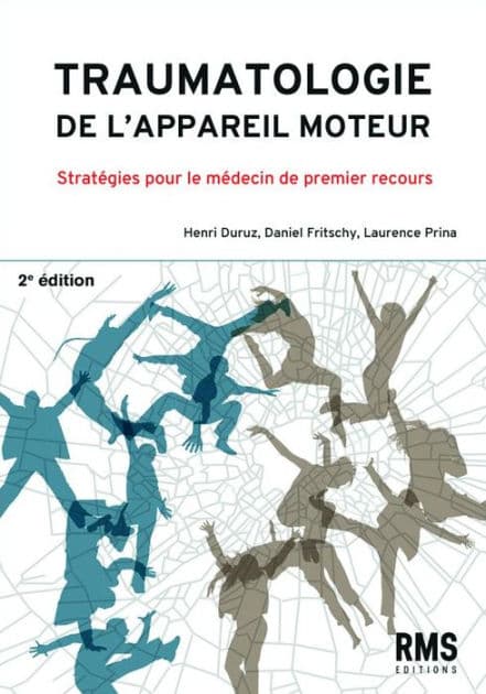 Traumatologie de l'appareil moteur: Stratégies pour le médecin de premier recours by Daniel Fritschy