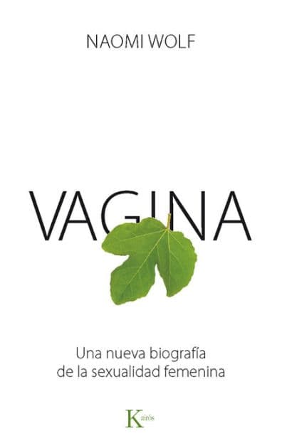 Vagina: Una nueva biografï¿½a de la sexualidad femenina by Naomi Wolf