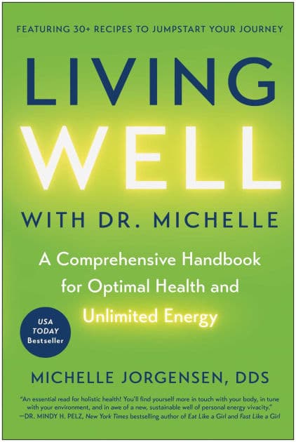Living Well with Dr. Michelle: A Comprehensive Handbook for Optimal Health and Unlimited Energy by Michelle C. Jorgensen