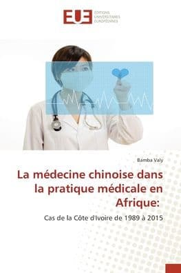 La mï¿½decine chinoise dans la pratique mï¿½dicale en Afrique by Bamba Valy