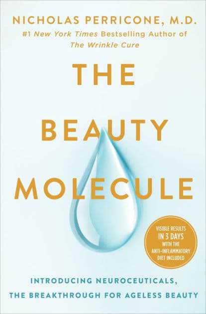 The Beauty Molecule: Introducing Neuroceuticals, the Breakthrough for Ageless Beauty by Nicholas Perricone