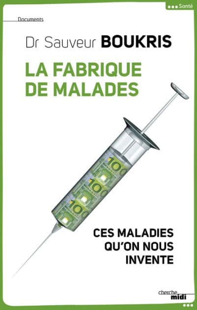 La Fabrique de malades by Sauveur Boukris