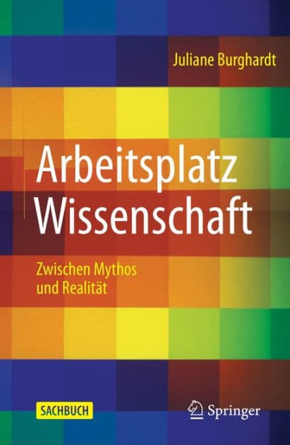 Arbeitsplatz Wissenschaft: Zwischen Mythos und Realitï¿½t by Juliane Burghardt
