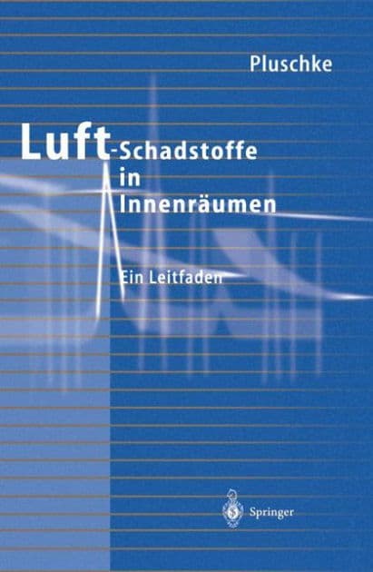 Luftschadstoffe in Innenrï¿½umen: Ein Leitfaden by Peter Pluschke