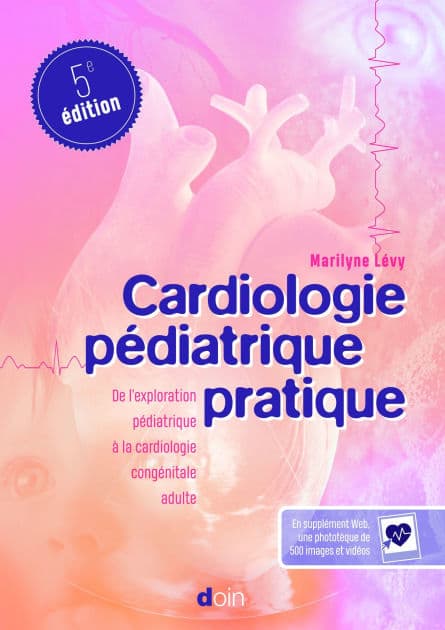 Cardiologie pédiatrique pratique (5e édition): De l'exploration pédiatrique à la cardiologie congénitale adulte by Marilyne Lévy