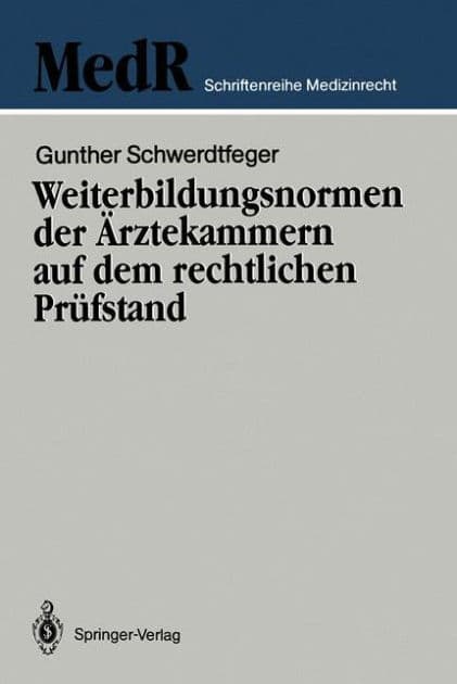 Weiterbildungsnormen der ï¿½rztekammern auf dem rechtlichen Prï¿½fstand by Gunther Schwerdtfeger