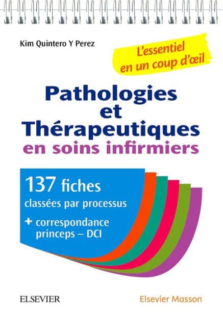 Pathologies et thérapeutiques en soins infirmiers: 137 fiches by Kim Tao Maëva Quintero Y Perez