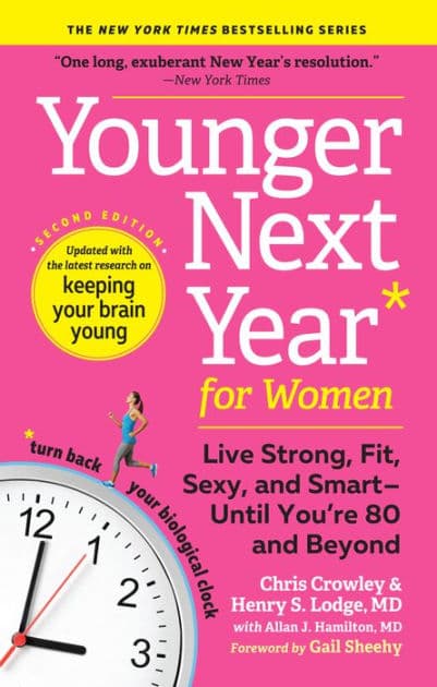 Younger Next Year for Women: Live Strong, Fit, Sexy, and Smart-Until You're 80 and Beyond by Henry S. Lodge