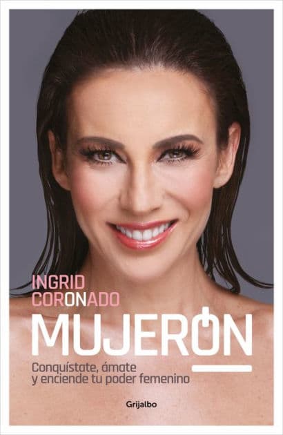 Mujerón: Conquístate, ámate y enciende tu poder femenino by Ingrid Coronado