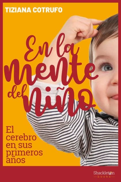 En la mente del niño: El cerebro en sus primeros años by Tiziana Cotrufo