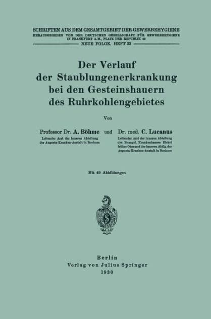 Der Verlauf der Staublungenerkrankung bei den Gesteinshauern des Ruhrkohlengebietes by A. Böhme