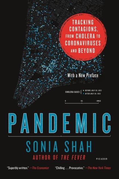Pandemic: Tracking Contagions, from Cholera to Coronaviruses and Beyond by Sonia Shah