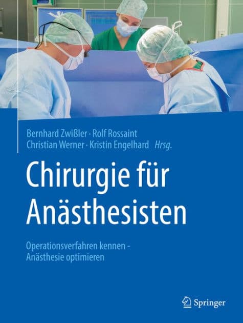 Chirurgie fï¿½r Anï¿½sthesisten: Operationsverfahren kennen - Anï¿½sthesie optimieren by Bernhard Zwiïler