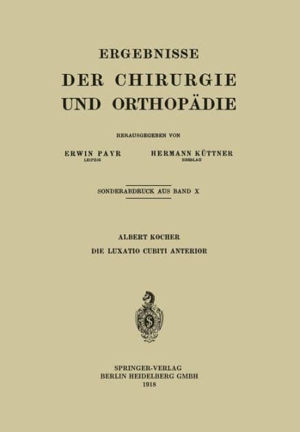 Die Luxatio Cubiti Anterior by Albert Kocher